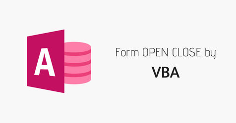 VBA প্রোগ্রাম দিয়ে MS Access এর ফরম ওপেন ক্লোস করার নিয়ম।